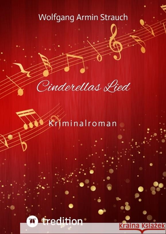 Cinderellas Lied: Kriminalroman Wolfgang Armin Strauch 9783384317131