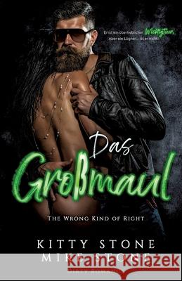 The Wrong kind of Right - Das Gro?maul: Dirty Romance Kitty Stone Mike Stone 9783384320674 Tredition Gmbh