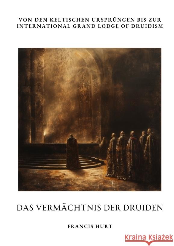 Das Vermächtnis  der Druiden Hurt, Francis 9783384320810