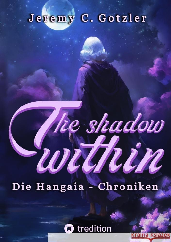 The Shadow Within - Die Hangaia-Chroniken Gotzler, Jeremy C. 9783384320919