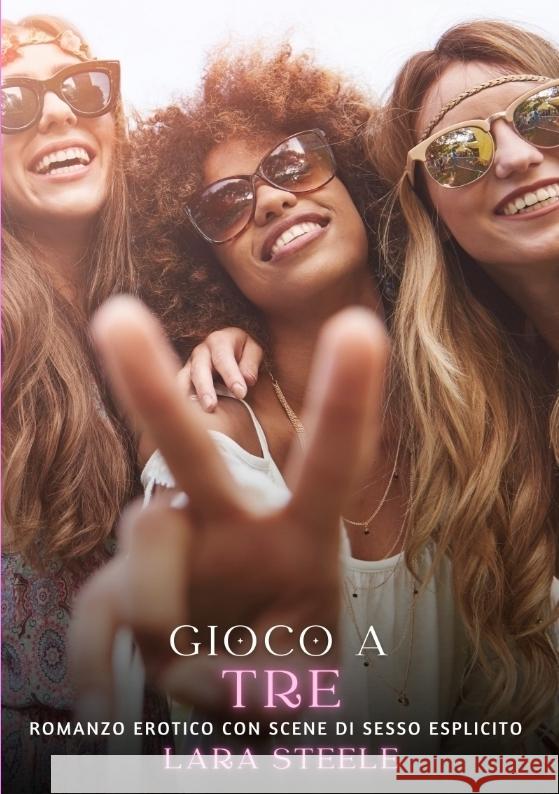 Gioco a Tre Steele, Lara 9783384323378 Lara Steele