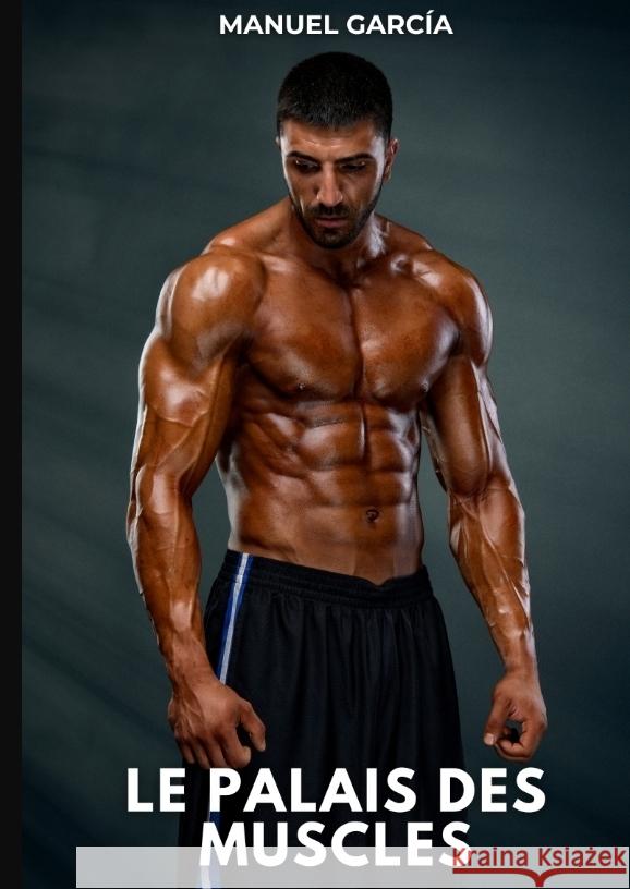 Le palais des muscles García, Manuel 9783384324313
