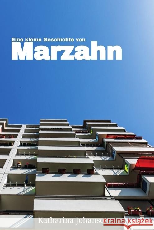 Eine kleine Geschichte von Marzahn Johanson, Katharina 9783384325853