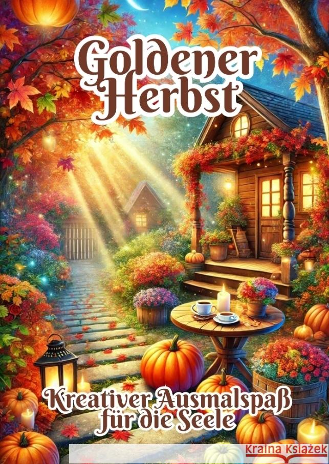 Goldener Herbst: Kreativer Ausmalspa? f?r die Seele Fabian Kluge 9783384325921 Tredition Gmbh