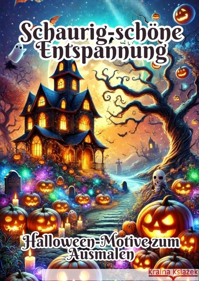 Schaurig-sch?ne Entspannung: Halloween-Motive zum Ausmalen Fabian Kluge 9783384325945