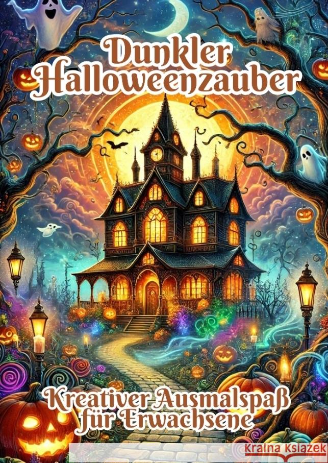 Dunkler Halloweenzauber: Kreativer Ausmalspa? f?r Erwachsene Fabian Kluge 9783384325969 Tredition Gmbh