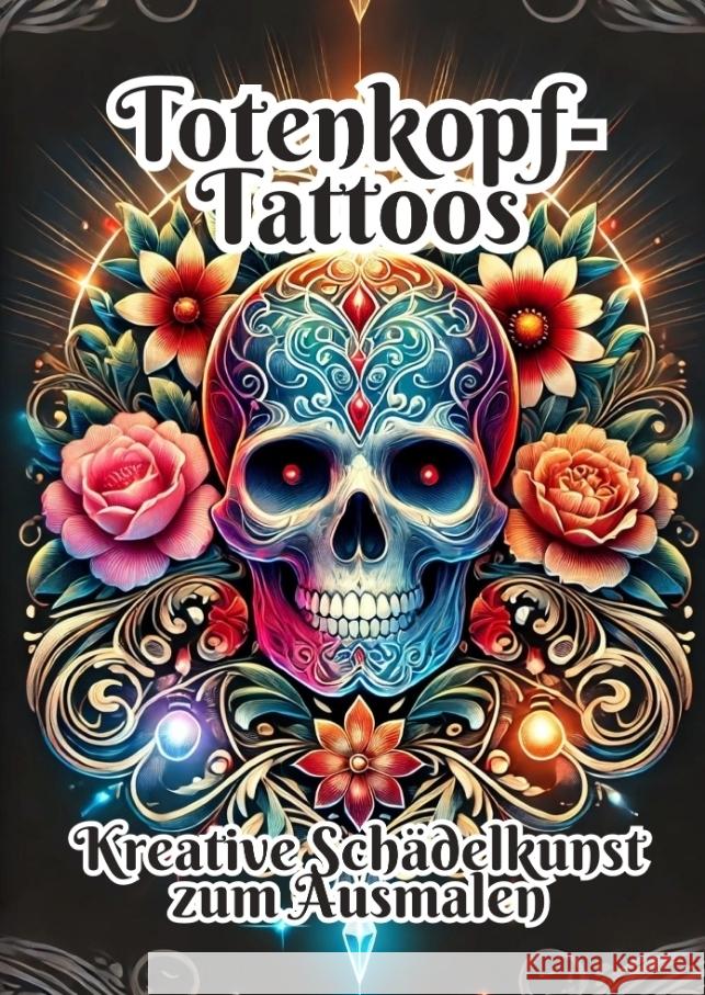 Totenkopf-Tattoos: Kreative Sch?delkunst zum Ausmalen Fabian Kluge 9783384326850