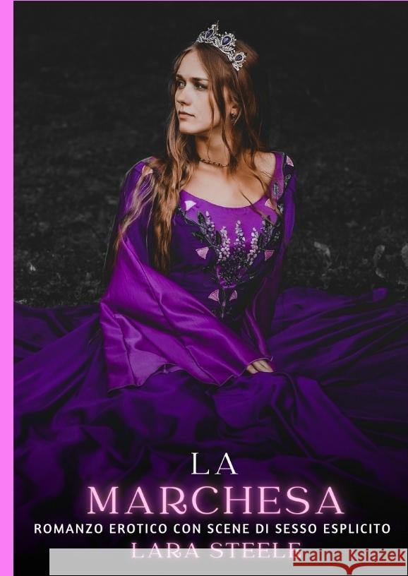 La Marchesa Steele, Lara 9783384328564 Lara Steele