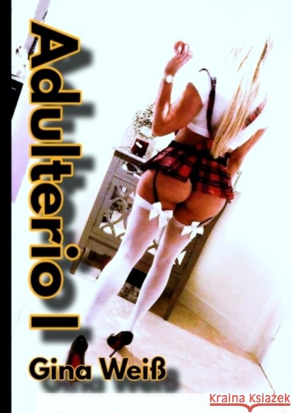 Adulterio Weiß, Gina 9783384329721