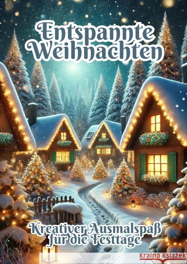 Entspannte Weihnachten: Kreativer Ausmalspa? f?r die Festtage Fabian Kluge 9783384331304 Tredition Gmbh