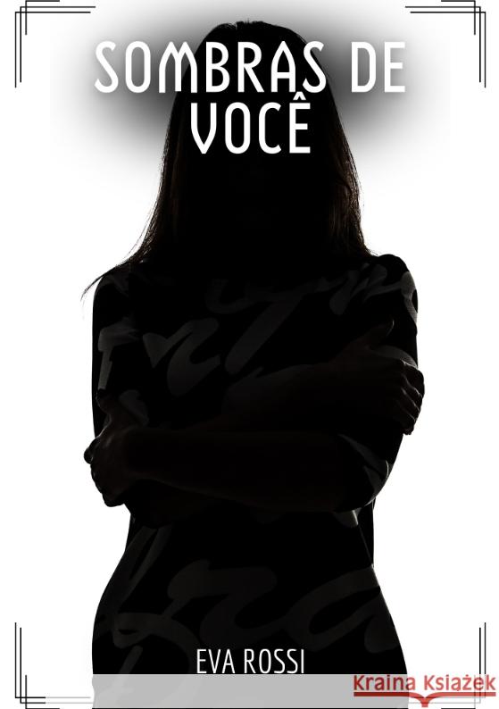 Sombras de Voc?: Contos de Sexo Expl?cito para Adultos Eva Rossi 9783384331632 Eva Rossi