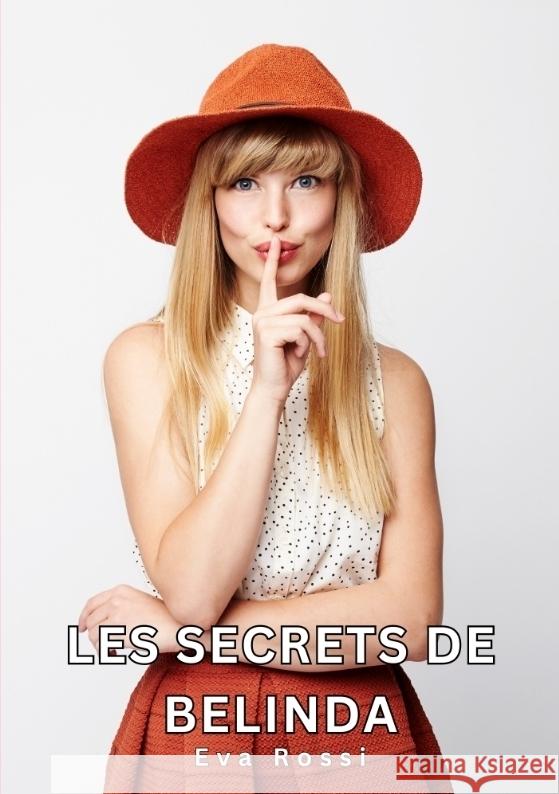 Les Secrets de Belinda Rossi, Eva 9783384331670 Eva Rossi