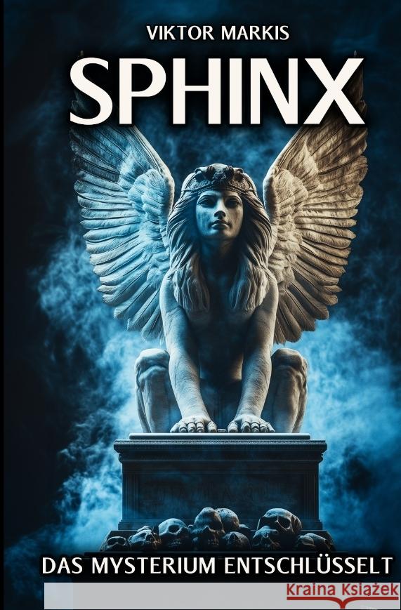 Sphinx - Das Mysterium entschlüsselt Markis, Viktor 9783384334718