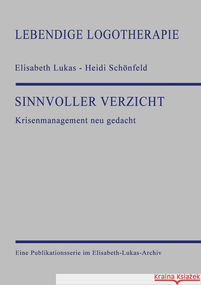 Sinnvoller Verzicht: Krisenmanagement neu gedacht Elisabeth Lukas Heidi Sch?nfeld Elisabeth-Lukas-Archiv Ggmbh 9783384334732