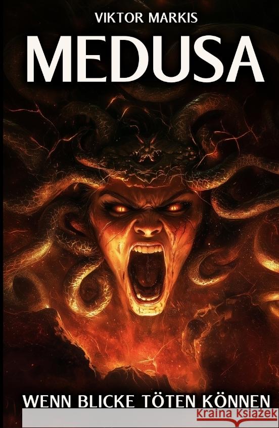 Medusa - Wenn Blicke töten können Markis, Viktor 9783384334756 tredition