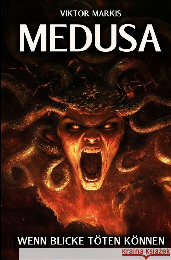 Medusa - Wenn Blicke töten können Markis, Viktor 9783384334763 tredition