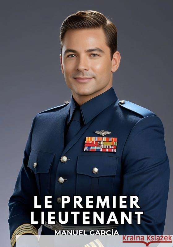 Le premier lieutenant García, Manuel 9783384334916