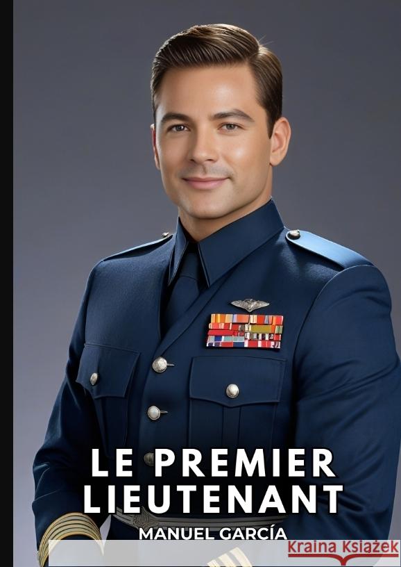 Le premier lieutenant García, Manuel 9783384334923