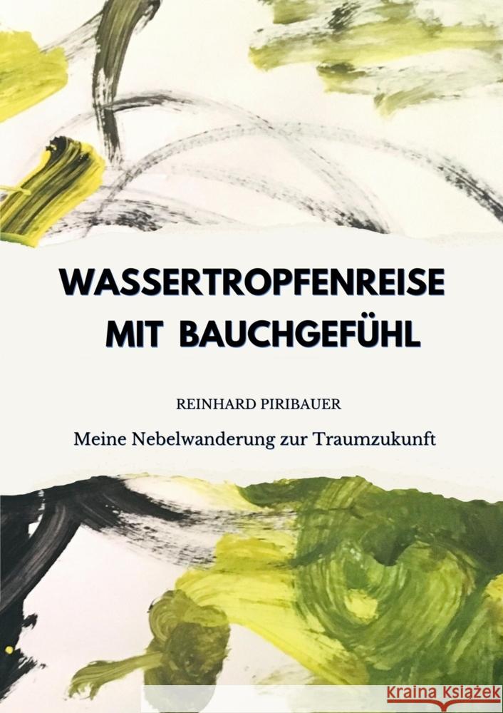 Wassertropfenreise mit Bauchgefühl Piribauer, Reinhard 9783384336040 tredition