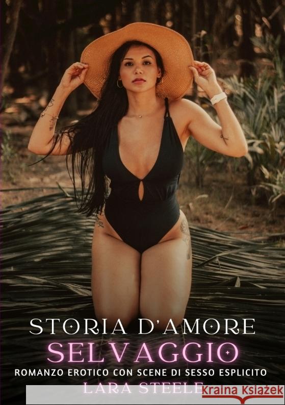 Storia d'Amore Selvaggio Steele, Lara 9783384336965 Lara Steele