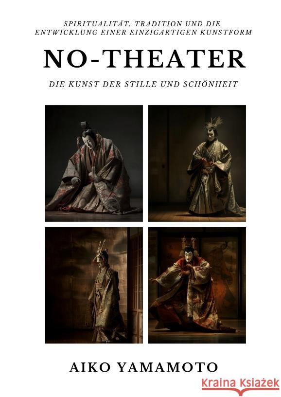 No-Theater: Die Kunst der Stille und Schönheit Yamamoto, Aiko 9783384338365