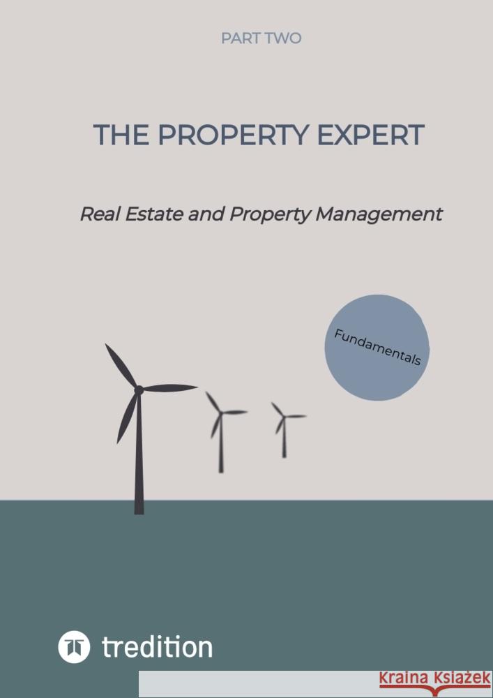 The Property Expert Part 2: Real Estate and Property Management Fundamentals, german law Nico Michaelis 9783384341662