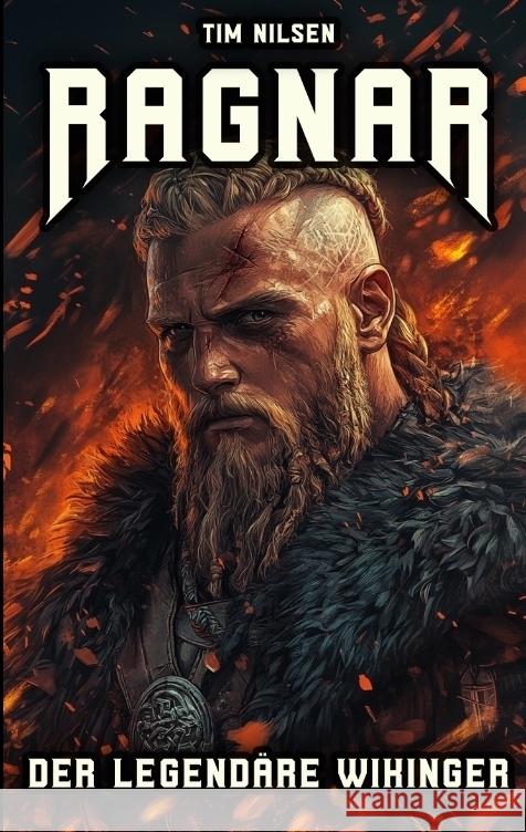 Ragnar - Der legendäre Wikinger Nilsen, Tim 9783384342768