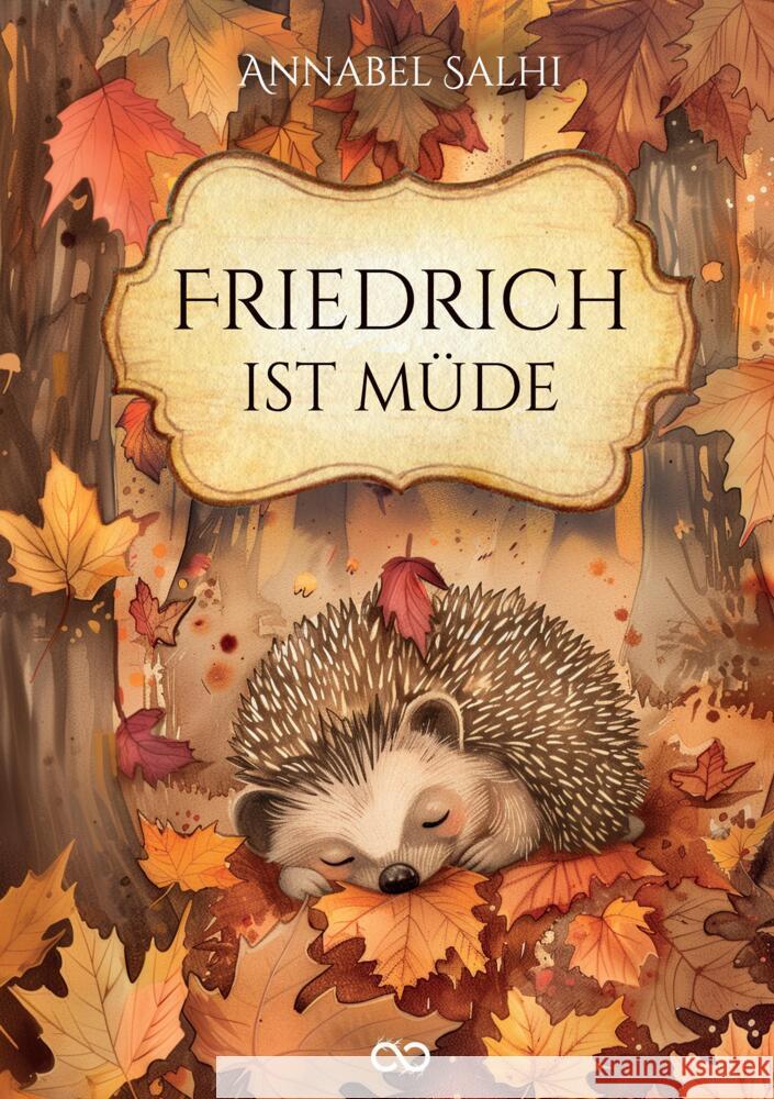 Friedrich ist m?de Infinity Gaze Studios                    Annabel Salhi 9783384343192 Infinity Gaze Studios