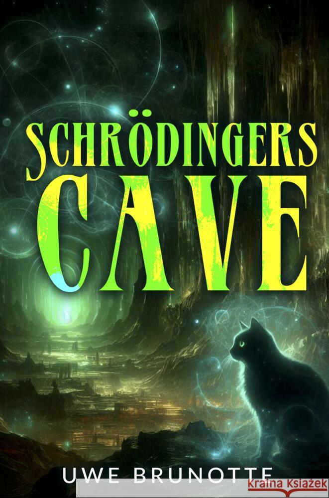 Schrödingers Cave Brunotte, Uwe 9783384345530 tredition