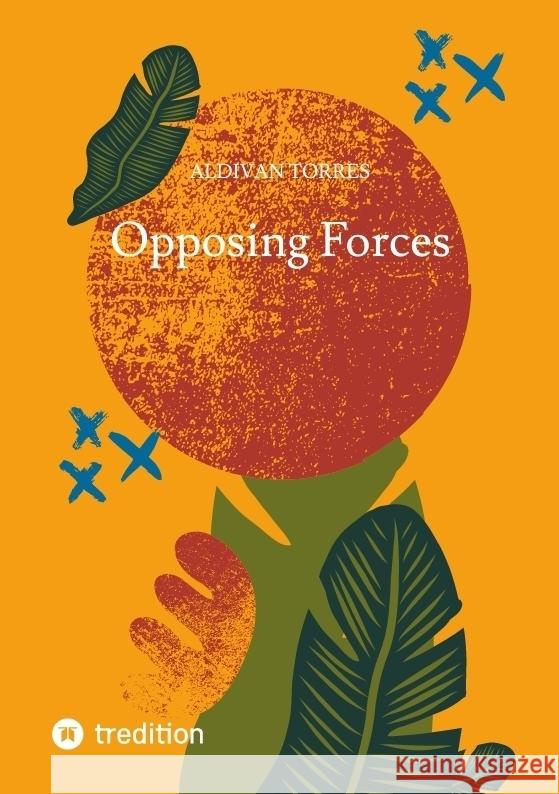 Opposing Forces Torres, Aldivan 9783384347664 tredition