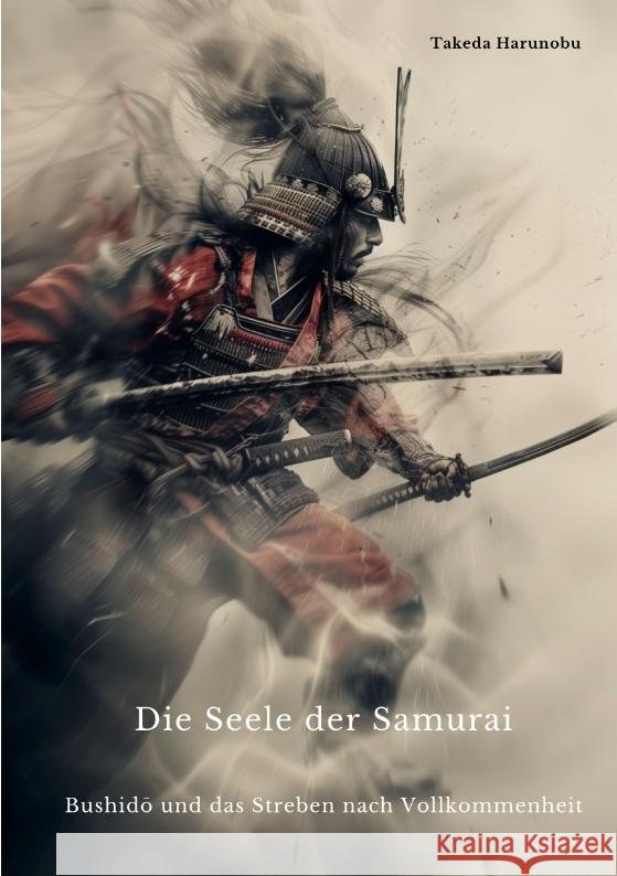 Die Seele der Samurai: Bushidō und das Streben nach Vollkommenheit Takeda Harunobu 9783384350985 Tredition Gmbh