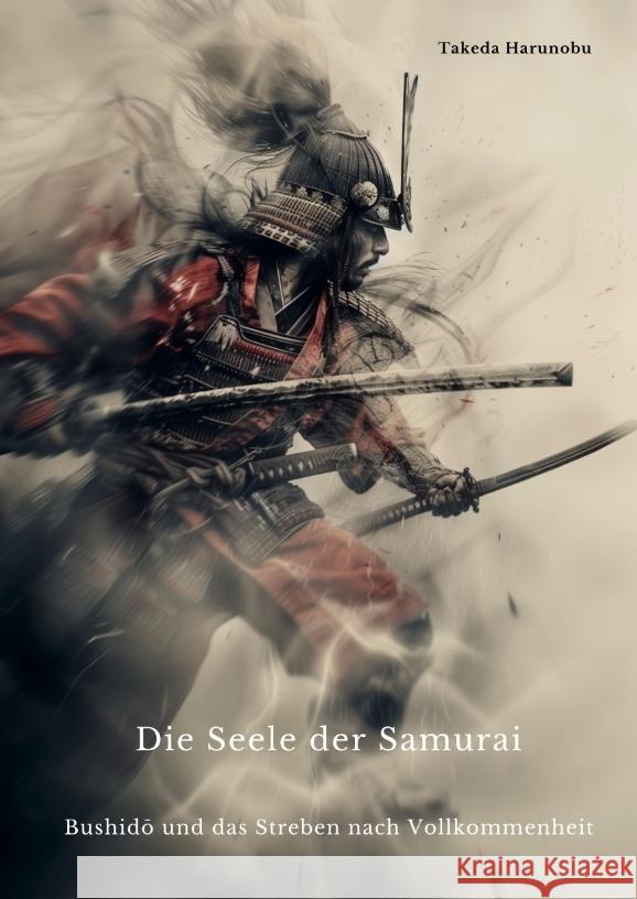 Die Seele der Samurai: Bushidō und das Streben nach Vollkommenheit Takeda Harunobu 9783384350992 Tredition Gmbh