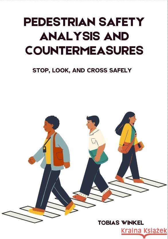 Pedestrian Safety Analysis And Countermeasures Tobias, Winkel 9783384351838