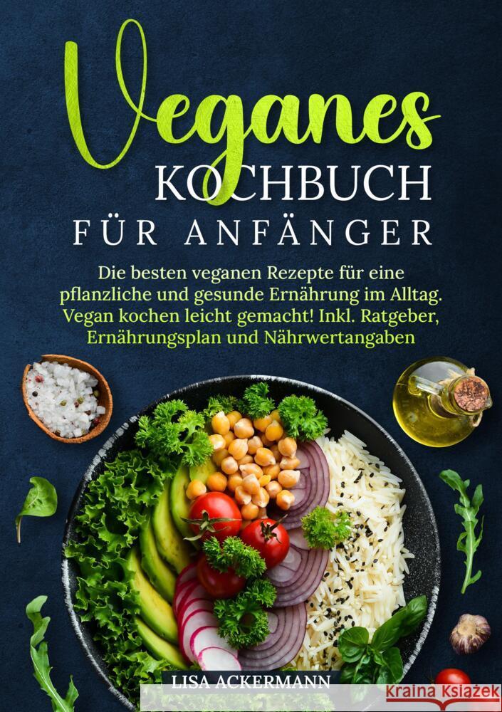 Veganes Kochbuch für Anfänger Ackermann, Lisa 9783384351982 tredition