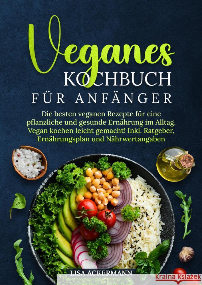 Veganes Kochbuch für Anfänger Ackermann, Lisa 9783384351999 tredition