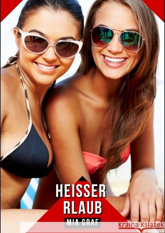 Heißer Urlaub Graf, Mia 9783384352620 Mia Graf