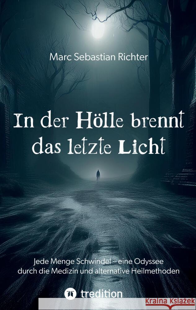 In der Hölle brennt das letzte Licht Richter, Marc Sebastian 9783384352804