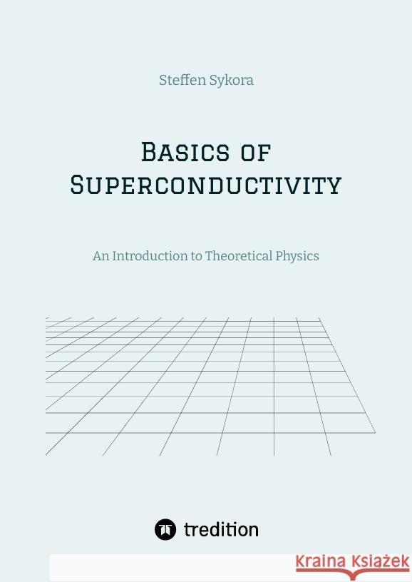 Basics of Superconductivity Sykora, Steffen 9783384354846