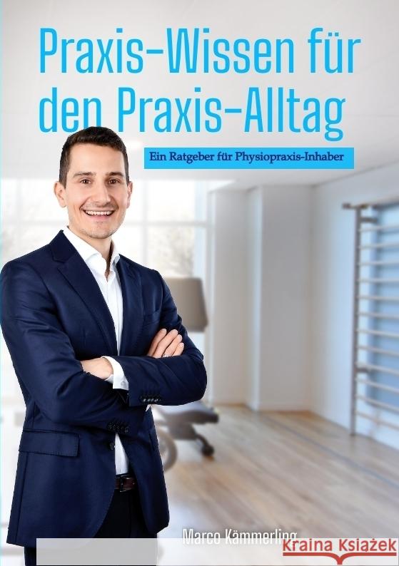 Praxis-Wissen für den Praxis-Alltag Kämmerling, Marco 9783384355621 tredition