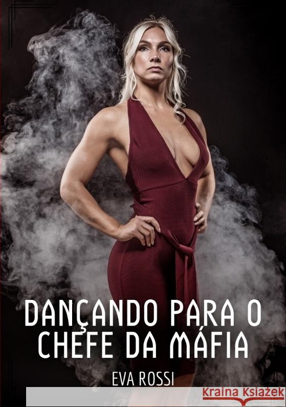 Dançando para o Chefe da Máfia Rossi, Eva 9783384359278