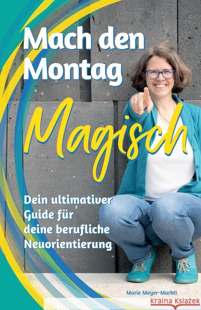 Mach den Montag magisch Meyer-Marktl, Marie 9783384360397