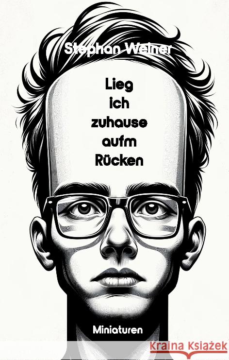 Lieg' ich Zuhause aufm Rücken Weiner, Stephan 9783384360540