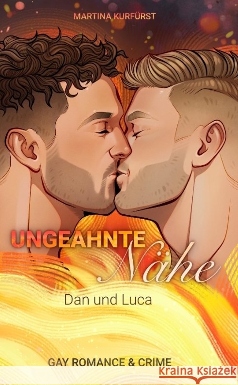Ungeahnte N?he: Dan und Luca Martina Kurf?rst 9783384362421 Tredition Gmbh