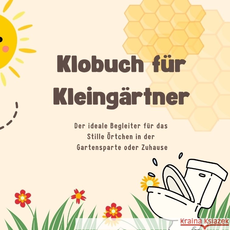 Das Klobuch für Kleingärtner Beutel, Michael 9783384363749 tredition