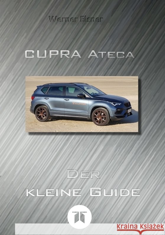 CUPRA Ateca - Der kleine Guide Elsner, Werner 9783384363848