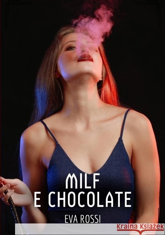Milf e Chocolate Rossi, Eva 9783384364883