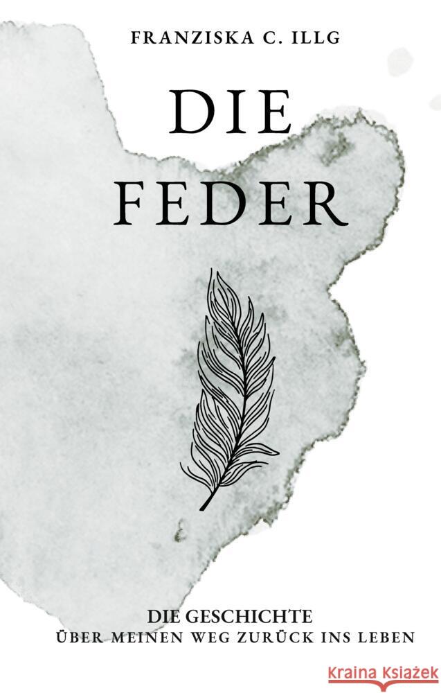 Die Feder Illg, Franziska 9783384366832 tredition
