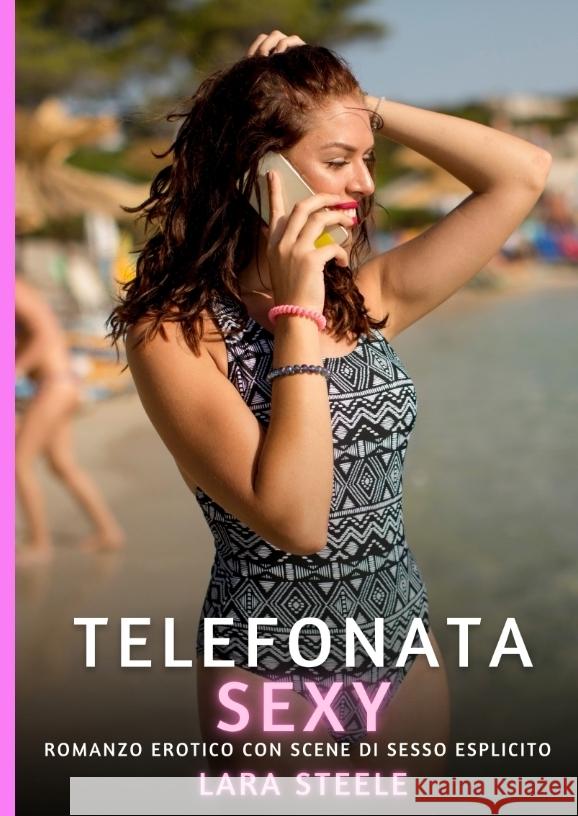 Telefonata Sexy Steele, Lara 9783384369444 Lara Steele