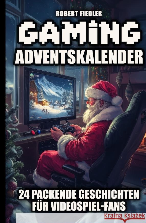 Gaming Adventskalender Fiedler, Robert 9783384370525