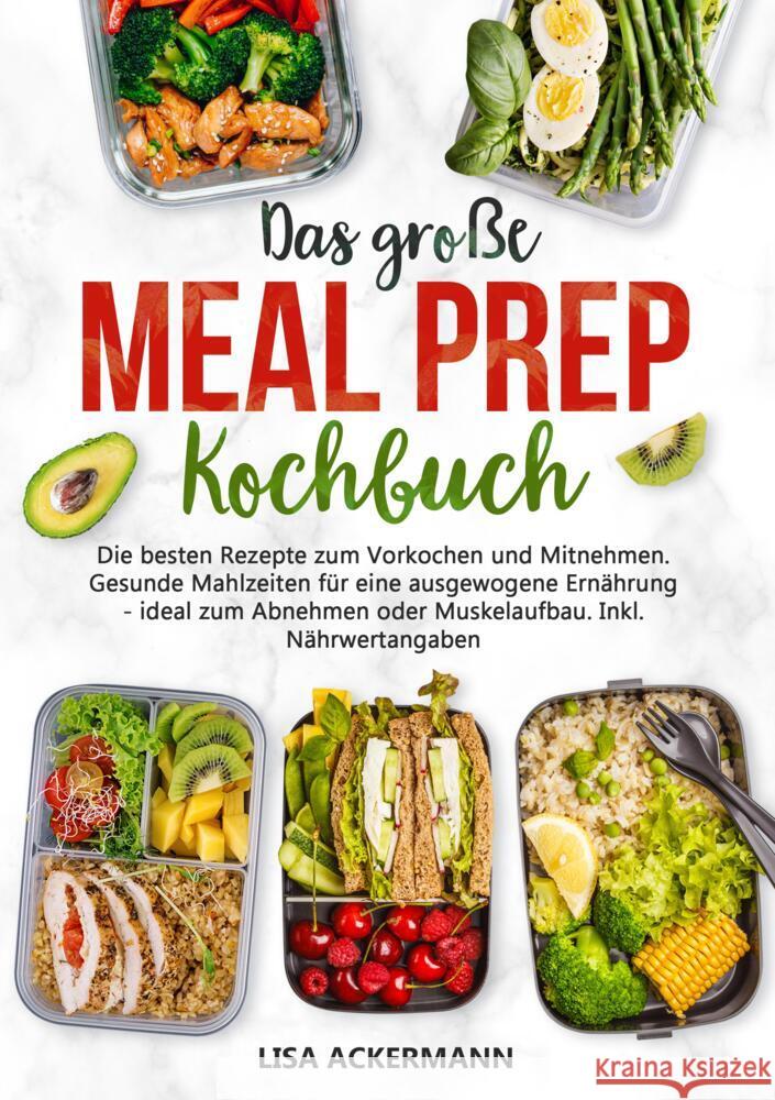 Das große Meal Prep Kochbuch Ackermann, Lisa 9783384372093